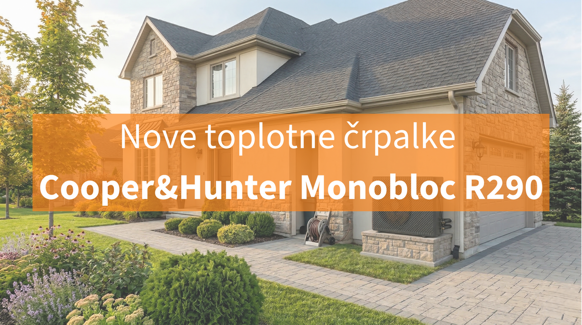 Nove toplotne črpalke Cooper&Hunter Monobloc R290
